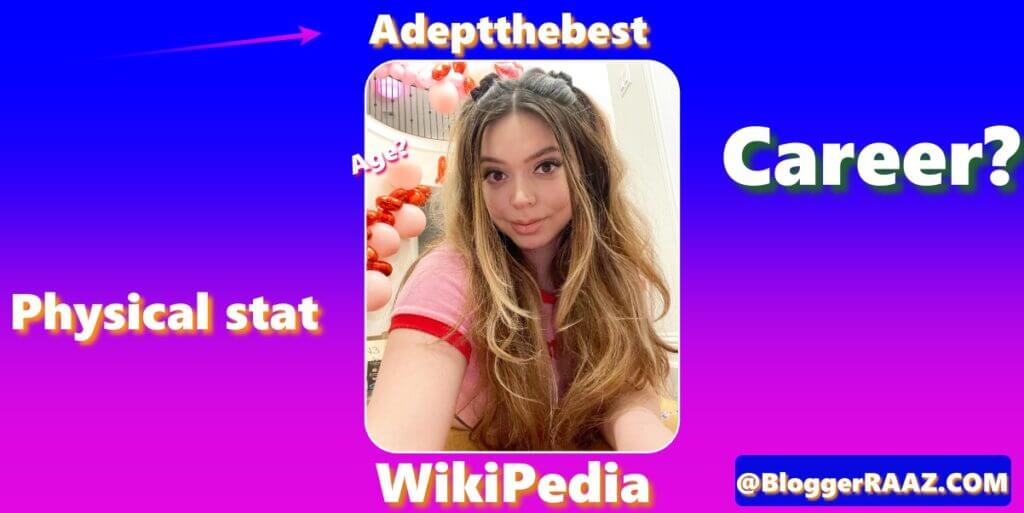 Adeptthebest – Read full & Best Wikipedia of Instagram star